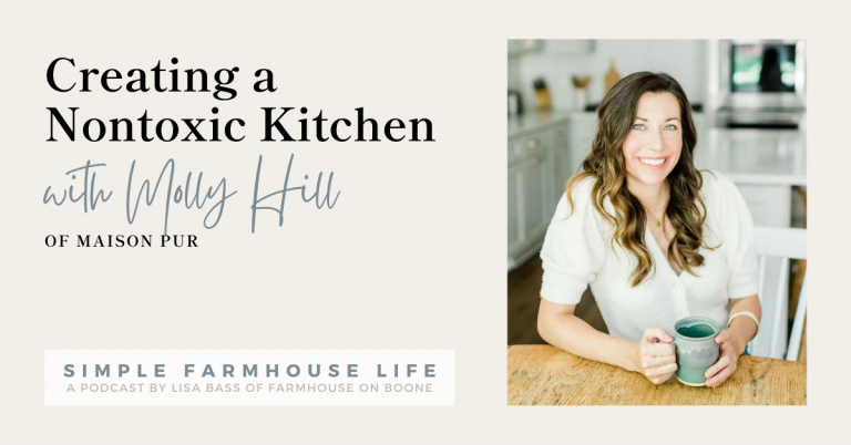Episode 118 | Creating a Nontoxic Kitchen | Molly Hill of Maison Pur