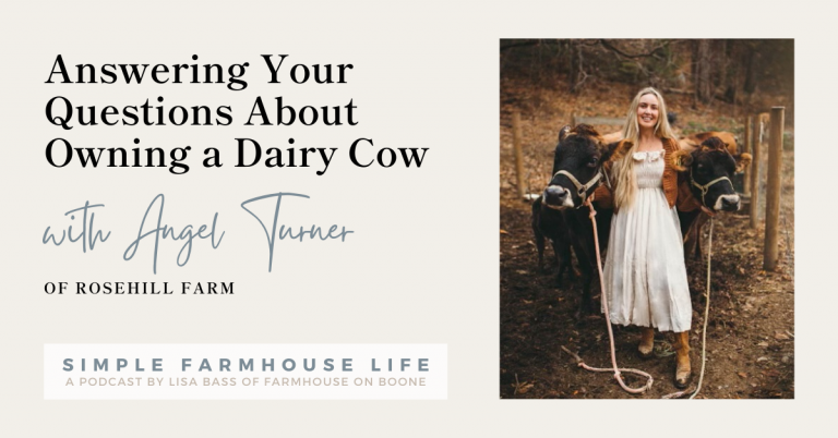 Episode 121 | Answering Your Questions About Owning a Dairy Cow | Angel Turner of Rosehill Farm