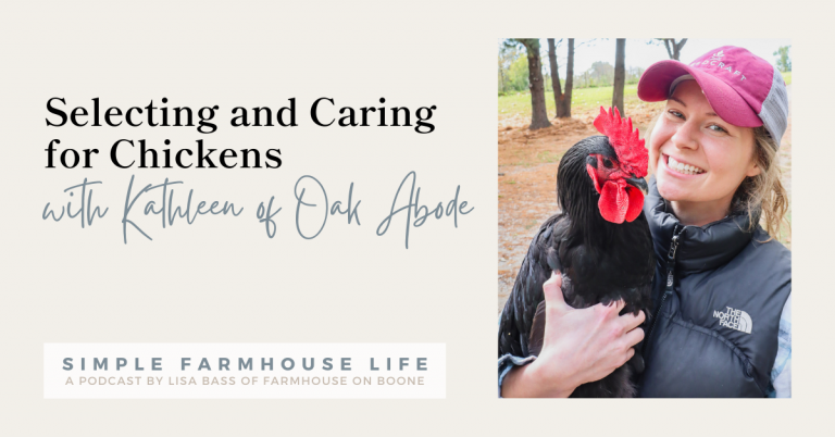 Episode 122 | Selecting and Caring for Chickens | Kathleen of Oak Abode