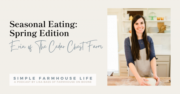 Episode 123 | Seasonal Eating: Spring Edition | Erin Worrall of The Cedar Chest Farm