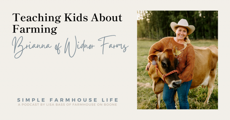 Episode 134 | Teaching Kids About Farming | Brianna Widen of Widnor Farms
