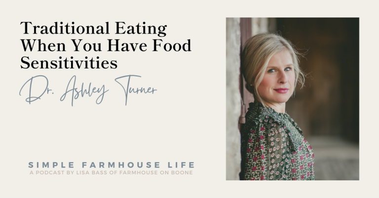 Episode 141 | Traditional Eating When You Have Food Sensitivities | Dr. Ashley Turner of Restorative Wellness Center