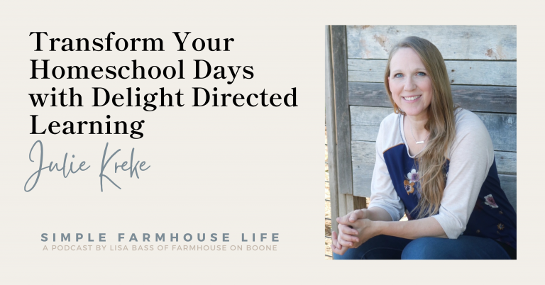 Episode 184 | Transform Your Homeschool Days with Delight Directed Learning | Julie Kreke