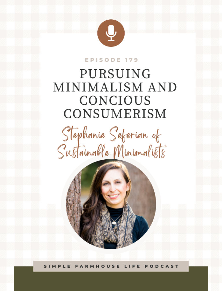 Episode 179 | Pursuing Minimalism and Conscious Consumerism in a Materialistic World | Stephanie Seferian of The Sustainable Minimalists Podcast