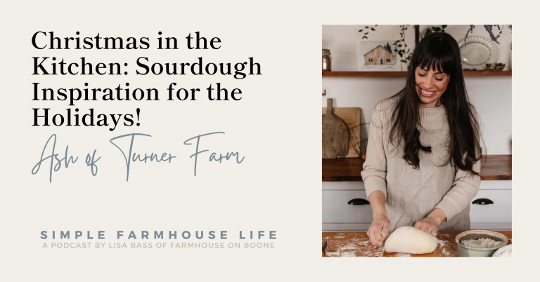 Episode 214 | Christmas in the Kitchen: Sourdough Inspiration for the Holidays! | Ash of Turner Farm