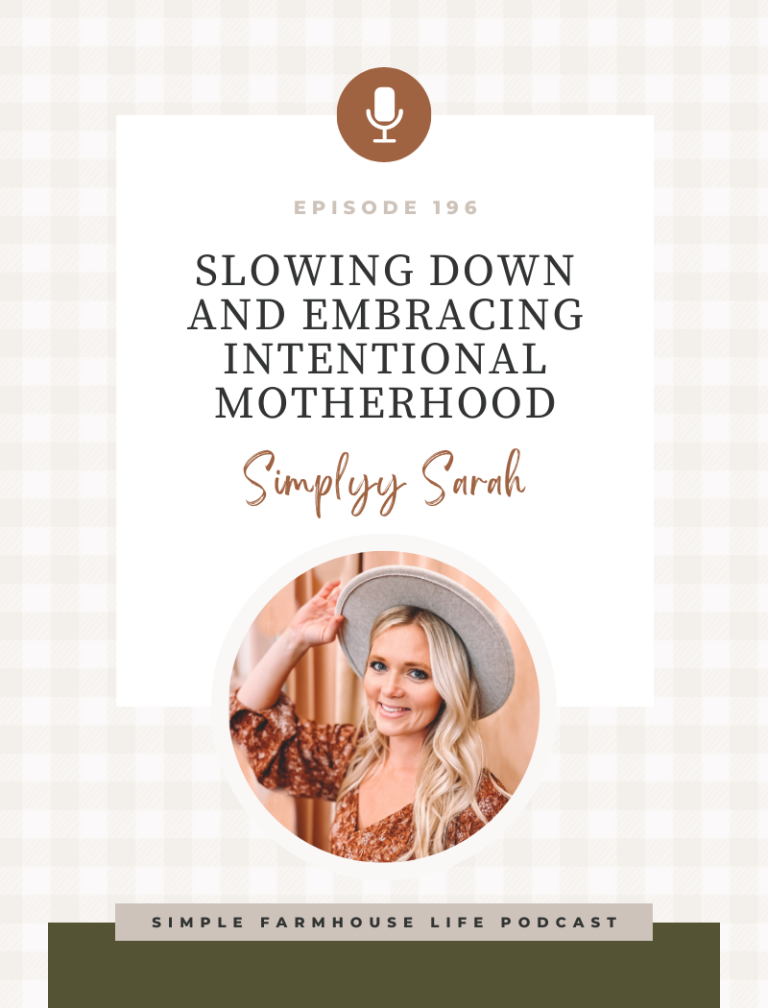 Episode 196 | Slowing Down and Embracing Intentional Motherhood | Sarah of Simplyy Sarah