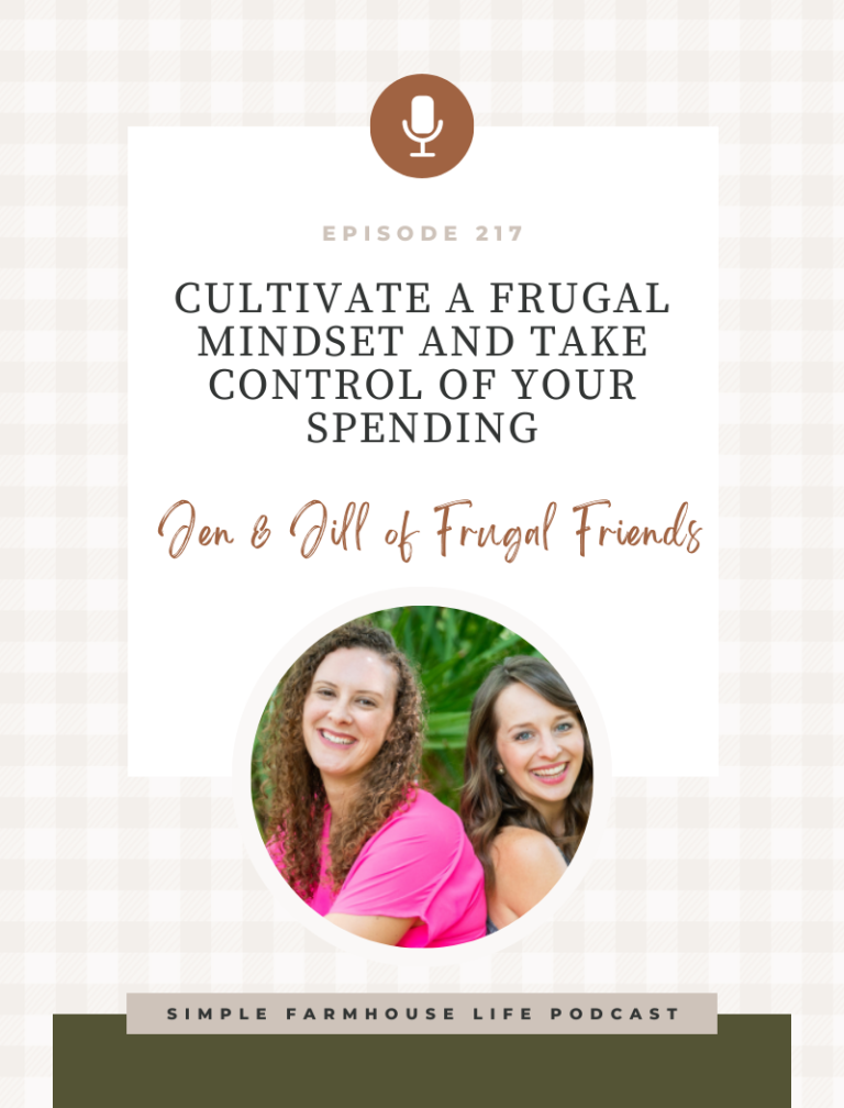 Episode 217 | Cultivate a Frugal Mindset and Take Control of Your Spending | Jen & Jill of Frugal Friends Podcast