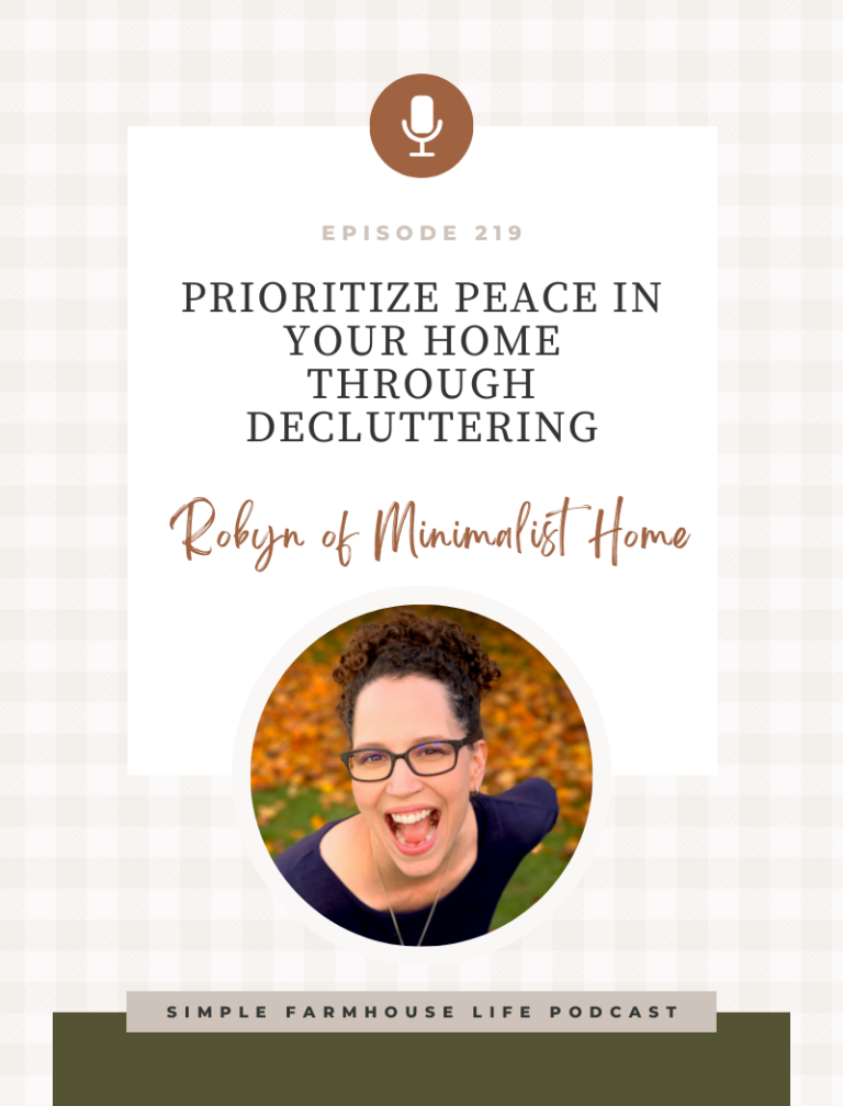 Episode 219 | Prioritize Peace in Your Home: Build Your Decluttering Skills in the New Year | Robyn of Minimalist Home