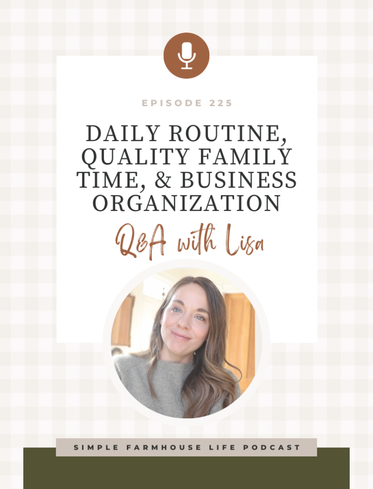 Episode 225 | My daily routine, quality time in a large family, how I organize my business, and more Q&A!