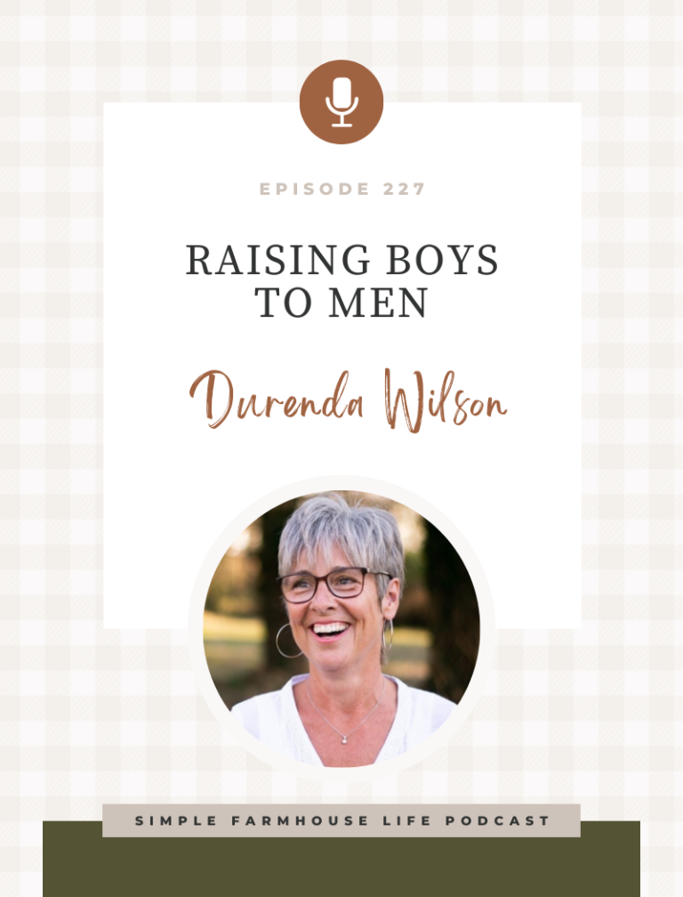 Episode 227 | Raising Boys to Men | Durenda Wilson