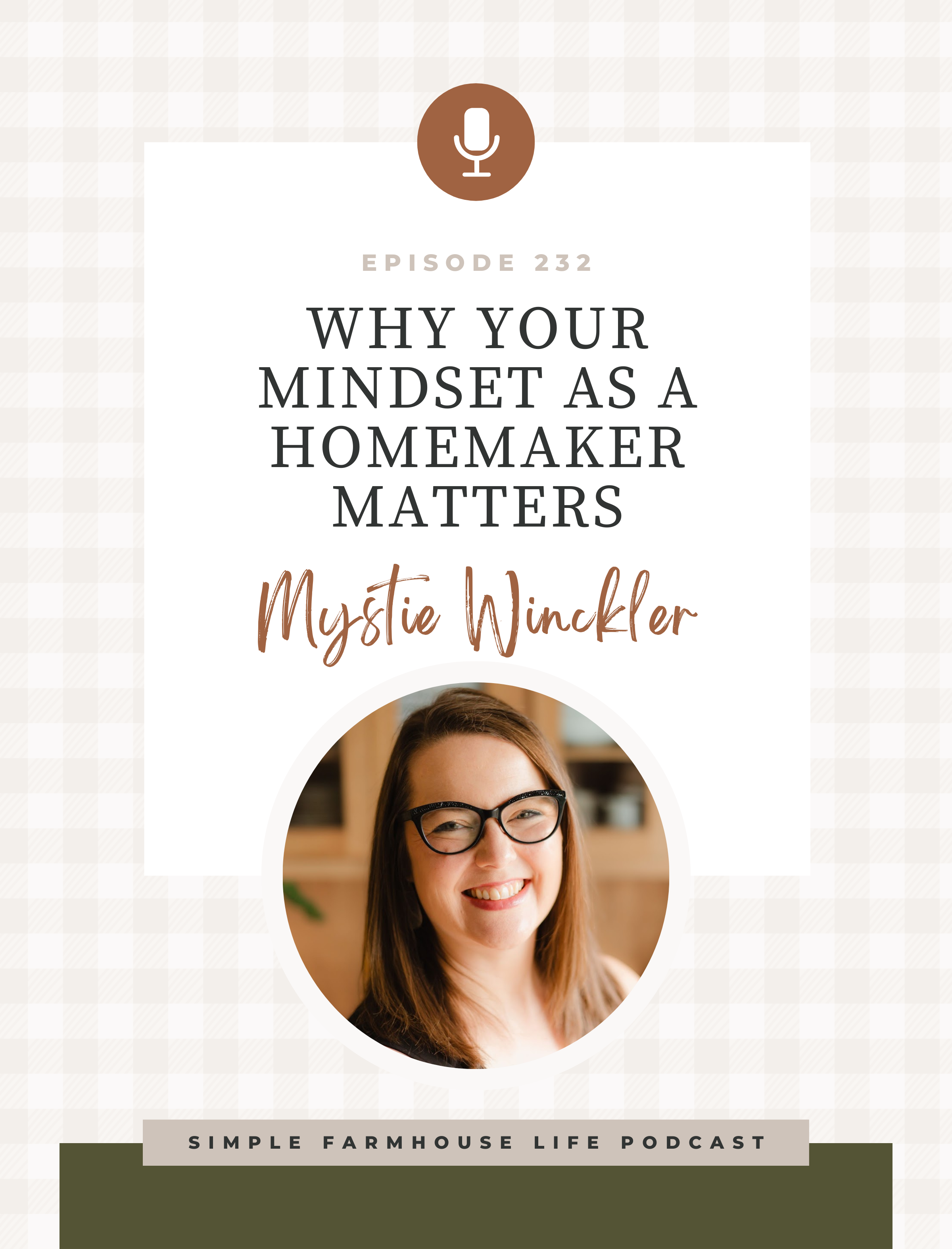 Why Your Mindset as a Homemaker Matters | Mystie Winckler of Simply Convivial (Episode 232)