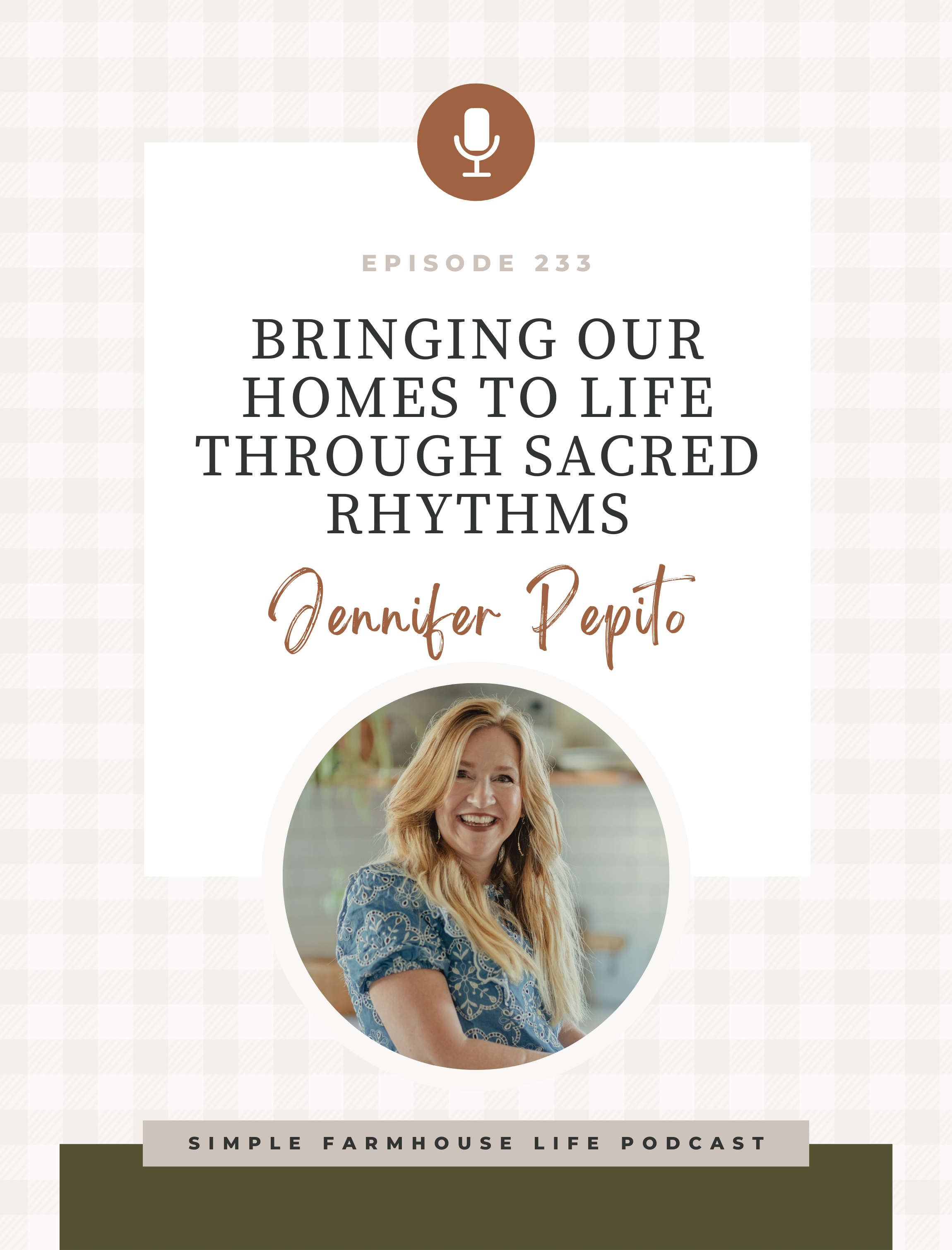 Bringing Our Homes to Life through Sacred Rhythms | Jennifer Pepito (Episode 233)