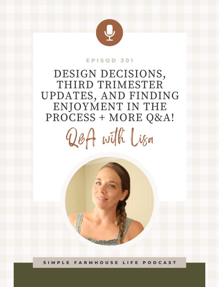 Design Decisions, Third Trimester Updates, and Finding Enjoyment in the Process + More Q&A! (Episode 301)
