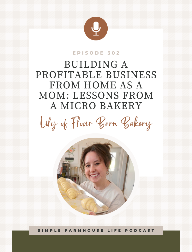 Building a Profitable Business from Home as a Mom: Lessons from a Micro Bakery | Lily of Flour Barn Bakery (Episode 302)