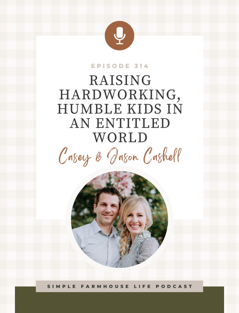 Raising Hardworking, Humble Kids in an Entitled World | Casey & Jason Cashell (Episode 314)