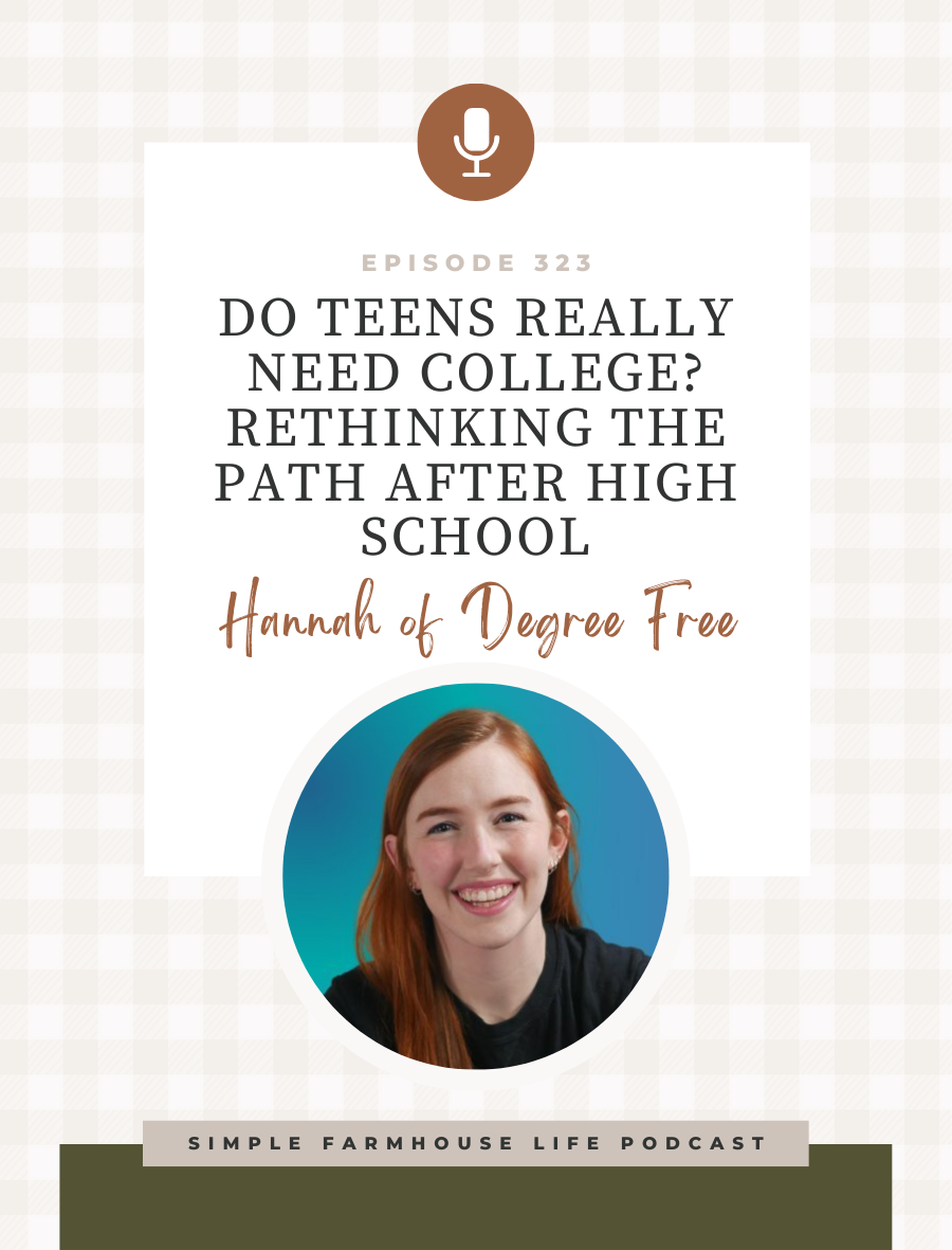 Do Teens Really Need College? Rethinking the Path After High School | Hannah of Degree Free (Episode 323)