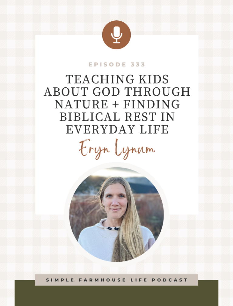 Teaching Kids About God Through Nature + Finding Biblical Rest in Everyday Life | Eryn Lynum (Episode 333)